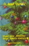 Minisong Dirijor: Bianca Ionescu - O, Brad Frumos, Caseta audio