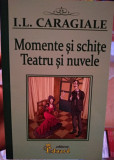 Momente și schițe - Teatru și nuvele, I.L. Caragiale