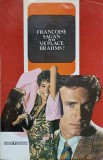 Va Place Brahms? - Francoise Sagan, Garamond 1993, Roman Beletristica, Limba Romana