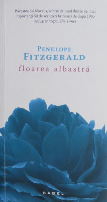 Floarea albastra - Penelope Fitzgerald foto