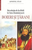 Revolutia de la 1848 in Tara Romaneasca. Boieri si tarani - Apostol Stan