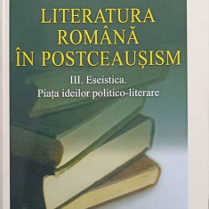 LITERATURA ROMANA IN POSTCEAUSISM III. ESTETICA. PIATA IDEILOR POLITICO-LITERARE-DAN. C. MIHAILESCU