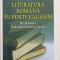 LITERATURA ROMANA IN POSTCEAUSISM III. ESTETICA. PIATA IDEILOR POLITICO-LITERARE-DAN. C. MIHAILESCU-224698