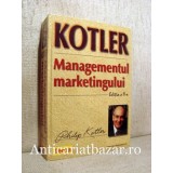 Managementul marketingului - Philip Kotler