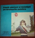 COPIII PIETONI SI BICICLISTI PE DRUMURILE PUBLICE Automobil clubul roman