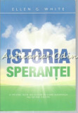 Istoria Sperantei - Ellen G. White, Editura Viata si Sanatate, 2016, 127 pagini, Carte Religioasa