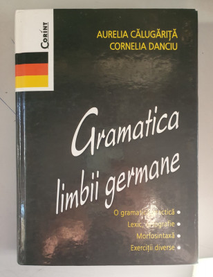 Gramatica limbii germane - Aurelia Calugarita , Cornelia Danciu foto