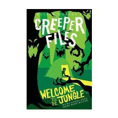 The Creeper Files: Welcome to the Jungle