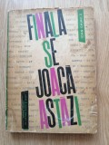 Ioan Chirila - Finala se joaca astazi, 1966 - fotbalul descris intre 1930 - 1966