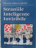 Straniile Inteligente Invizibile - Florin Gheorghita, Institutul European, 1992, Carte Romana, Hobby, 183 pagini