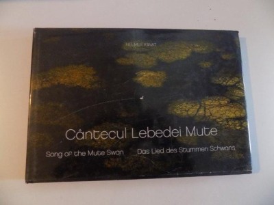 CANTECUL LEBEDEI MUTE , SONG OF THE MUTE SWAN , DAS LIED DES STUMMEN SCHWANS (ALBUM FOTO DIN DELTA DUNARII) de HELMUT IGNAT , 2009 foto