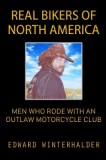 Real Bikers Of North America: Men Who Rode With An Outlaw Motorcycle Club