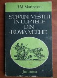 I. M. Marinescu - Straini vestiti in luptele din Roma veche