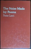 Cumpara ieftin PETER LEVI - THE NOISE MADE BY POEMS (Anvil Press Poetry/LONDON 1977/LB ENGLEZA)