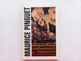 MAURICE PINGUET - MOARTEA VOLUNTARA IN JAPONIA DE LA HARAKIRI LA KAMIKAZE