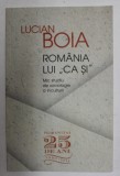 ROMANIA LUI ' CA SI ' , MIC STUDIU DE SOCIOLOGIE A INCULTURII DE LUCIAN BOIA , 2015