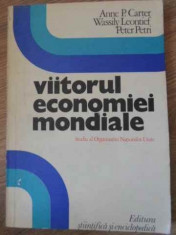 VIITORUL ECONOMIEI MONDIALE - A.P. CARTER, W. LEONTIEF, P. PETRI foto