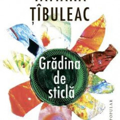 Gradina de sticla - Tatiana Tibuleac