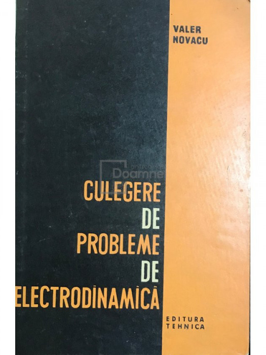 Valer Novacu - Culegere de probleme de electrodinamică (editia 1964)