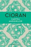 Cartea amagirilor - Emil Cioran - Humanitas