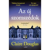 Az &uacute;j szomsz&eacute;dok - Claire Douglas