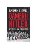 Oamenii lui Hitler. Fețele celui de-Al Treilea Reich - Richard J. Evans