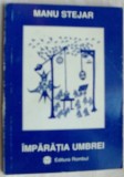 Cumpara ieftin MANU STEJAR - IMPARATIA UMBREI (VERSURI) [grafica MANU STEJAR]