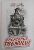 CREATORUL TRENULUI , VIATA MARELUI INVENTATOR STEFENSON de CONSTANTIN BOGDAN , 2022