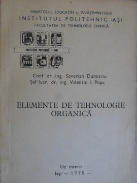 ELEMENTE DE TEHNOLOGIE ORGANICA-SEVERIAN DUMITRIU, VALENTIN I. POPA-235602