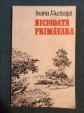 Niciodata primavara - Ioana Mustata - poezie