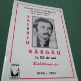VALERIU BARGAU-BIBLIOGRAFIE