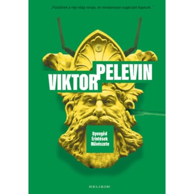 Gyeng&amp;eacute;d &amp;Eacute;rint&amp;eacute;sek Műv&amp;eacute;szete - Viktor Pelevin foto