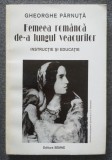 Gheorghe P&acirc;rnuță - Femeea rom&acirc;ncă de-a lungul veacurilor: instrucție și educație