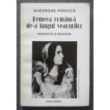 Gheorghe P&acirc;rnuță - Femeea rom&acirc;ncă de-a lungul veacurilor: instrucție și educație