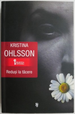 Redusi la tacere &amp;ndash; Kristina Ohlsson foto