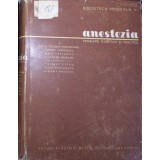 ANESTEZIA, PROBLEME TEORETICE SI PRACTICE-NICOLAE HORTOLOMEI SI COLAB.-296081