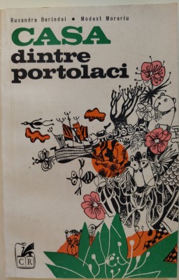 RUXANDRA BERINDEI/MODEST MORARIU: CASA DINTRE PORTOLACI(SCHITE/ed princeps 1976) foto