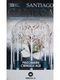 Santiago Gamboa - Prizonierii crinului alb (editia 2010)