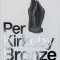 Per Kirkeby: Bronze