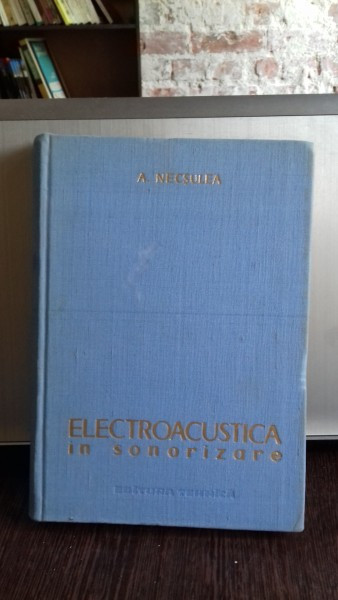 ELECTROACUSTICA IN SONORIZARE - A. NECSULEA