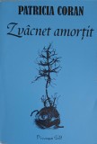 Zvacnet Amortit - Patricia Coran, Editura Princeps, 2000, Romana, Beletristica, Roman, Paperback, Anticariat