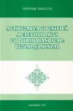 Partenie Anucuta - Activizarea cognitiva a elevilor mici cu dublu handicap: