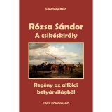 A csik&oacute;skir&aacute;ly - R&oacute;zsa S&aacute;ndor 2. - Csomory B&eacute;la
