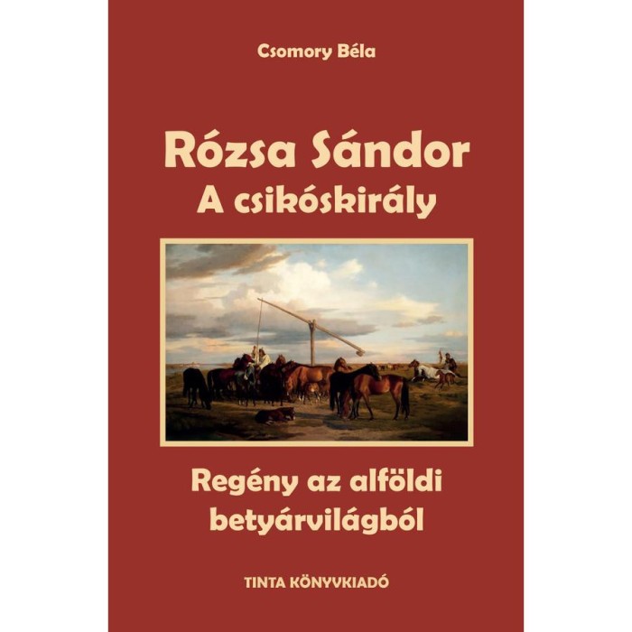 A csik&oacute;skir&aacute;ly - R&oacute;zsa S&aacute;ndor 2. - Csomory B&eacute;la