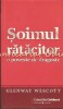 Soimul Ratacitor. O Poveste De Dragoste - Glenway Wescott, Univers, 2009, Roman