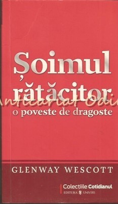 Soimul Ratacitor. O Poveste De Dragoste - Glenway Wescott foto