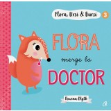 Flora,Ursi &amp; Bursi (3). Flora merge la doctor