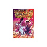 Grand Slam Romance Book 3: Farewell to Babes: A Graphic Novel Volume 3