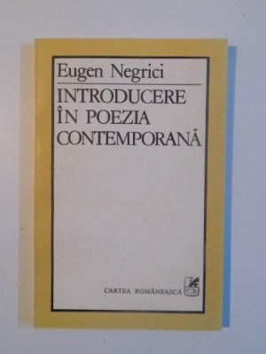 INTRODUCERE IN POEZIA CONTEMPORANA de EUGEN NEGRICI , 1985 foto