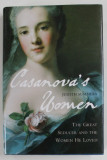 CASANOVA &#039;S WOMEN by JUDITH SUMMERS , THE GREAT SEDUCER AND THE WOMEN HE LOVED , 2006